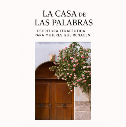 LA CASA DE LAS PALABRAS – Un refugio para escribirte, encontrarte y sanar