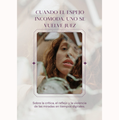 CUANDO EL ESPEJO INCOMODA, UNO SE VUELVE JUEZ