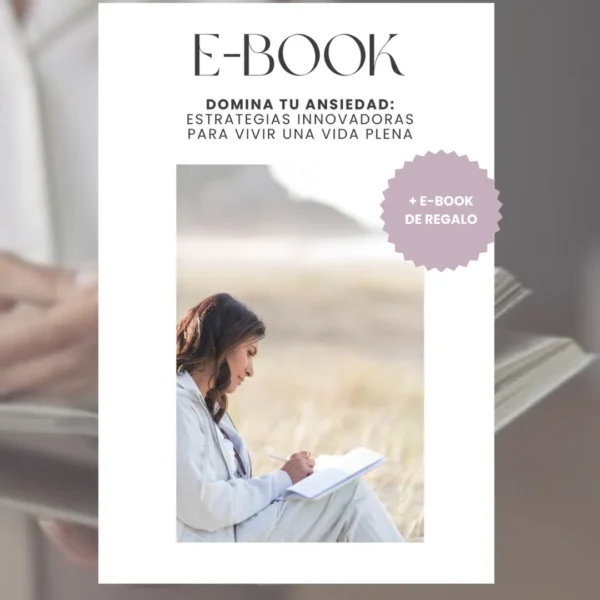 DOMINA TU ANSIEDAD: Estrategias innovadoras para vivir una vida plena