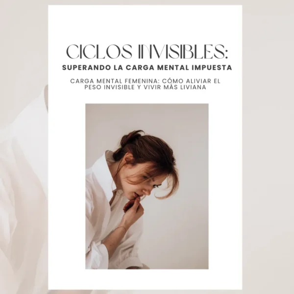 Ciclos invisibles. Superando la carga mental impuesta